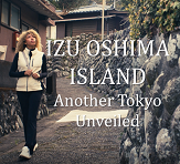 IZU OSHIMA ISLAND -Another Tokyo Unveiled-
